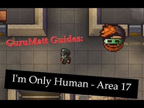 GuruMatt Guides: I'm Only Human [Solo] - Area 17 - The Escapists 2