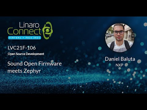 LVC21F 106 Sound Open Firmware meets Zephyr