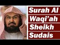 Surah Al Waqiah Full Recited By Sheikh Abdul Rahman As Sudais MOST AMAZING QURAN TILAWAT