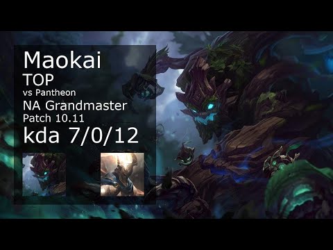 Maokai Top vs Pantheon - NA Grandmaster 7/0/12 Patch 10.11 Gameplay