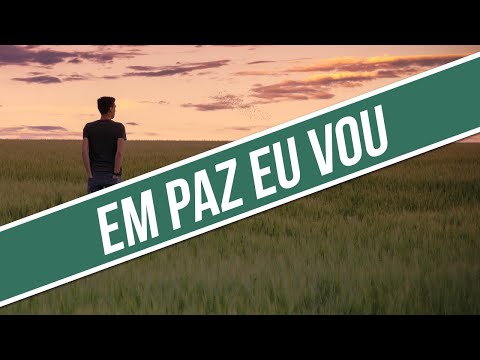 Em Paz Eu Vou video