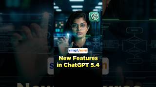 ChatGPT 5.4 Features | Latest ChatGPT Features | ChatGPT 5.4 Update Explained | #Shorts #Simplilearn