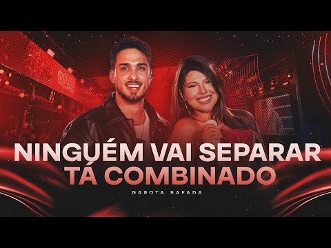 Banda Garota Safada -  Ninguém Vai Separar - Tá Combinado - A História Continua