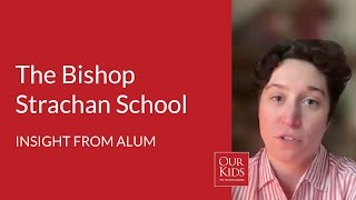 The Bishop Strachan School, Alumnus Video Review from Haley Dinel