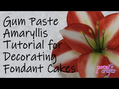 Gumpaste Amaryllis Tutorial for Decorating Fondant Cakes