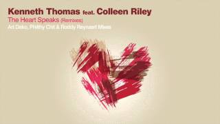 Kenneth Thomas feat Colleen Riley - The Heart Speaks (Philthy Chit Remix)