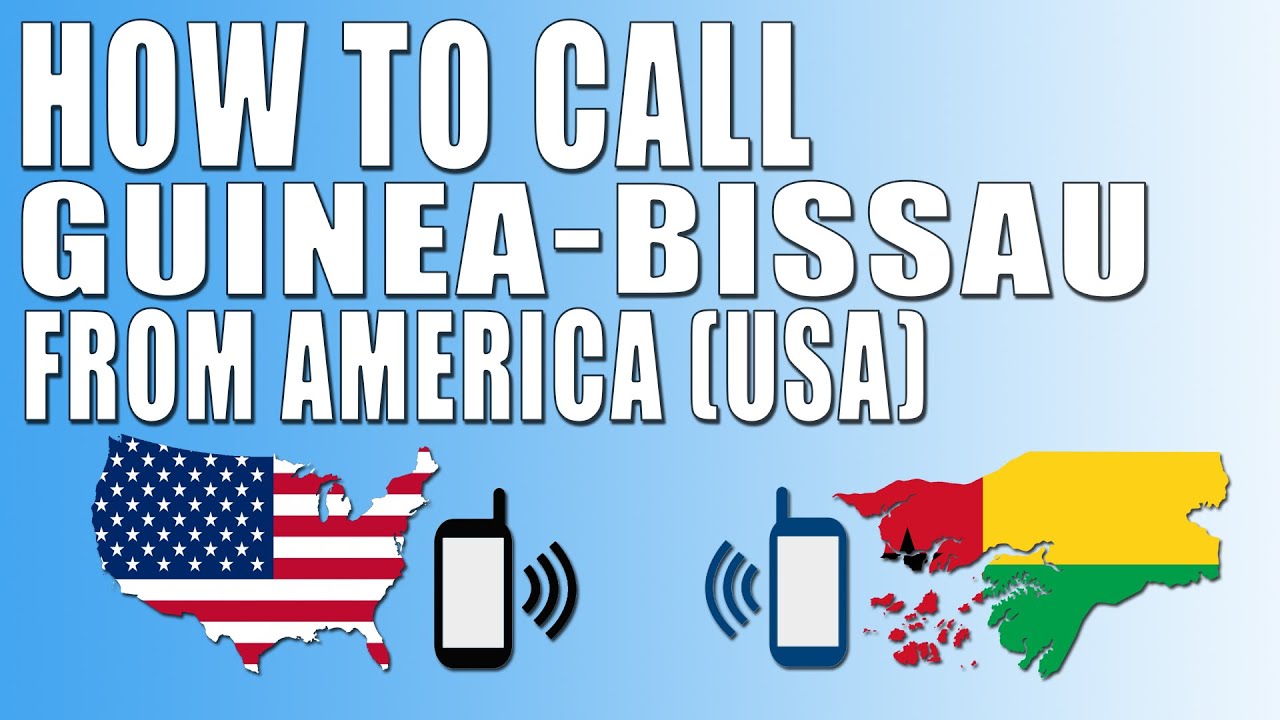 How To Call Guinea Bissau From America (USA)