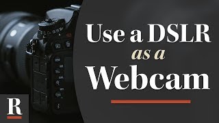 How to Use a Canon DSLR Camera as a Webcam (on a Mac)