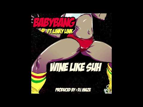 BABYBANG ft LINKY LINK - WINE LIKE SUH