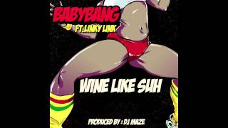 BABYBANG ft LINKY LINK - WINE LIKE SUH