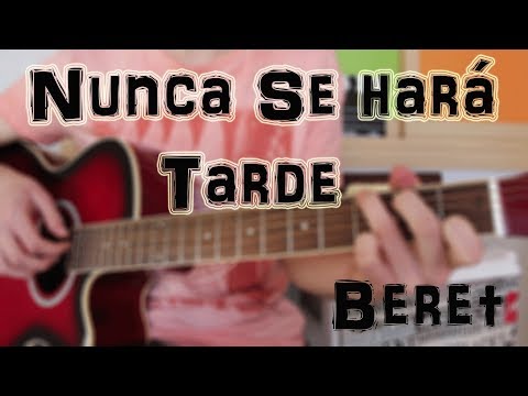 download lagu mp3 mp4 Beret Nunca Se Hara Tarde Acordes, download lagu Beret Nunca Se Hara Tarde Acordes gratis, unduh video klip Beret Nunca Se Hara Tarde Acordes