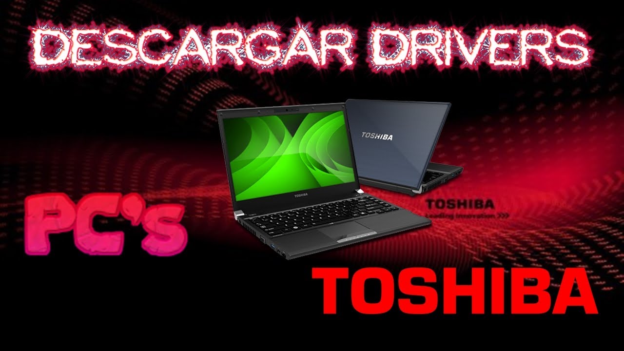 Descargar e Instalar drivers PC TOSHIBA 2017 HD