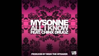 Mysonne feat. Chinx Drugz - All I Know