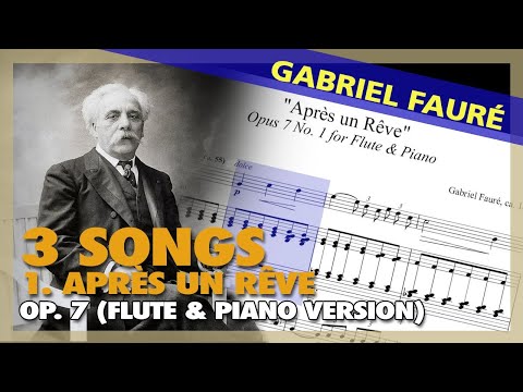 🎼G. FAURÉ - 3 Songs - 1. Après un rêve (FLUTE & Piano version) [Op. 7] - (Sheet Music Scrolling)