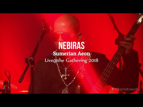 NEBIRAS - Sumerian Aeon - (pro Shot) the Gathering 2018