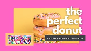 National Donut Day | Writing & Productivity #livestream