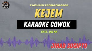 Download lagu KEJEM - ( KARAOKE RAMPAK COWOK ) JIHAD SUCIPTO mp3