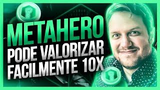 METAHERO PODE VALORIZAR FACILMENTE 10X VEZES