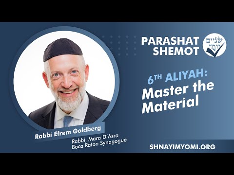 Shnayim Yomi - Shemot - Shishi - #6 - Rabbi Efrem Goldberg - Master the Material