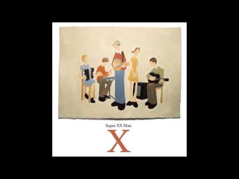 Super XX Man - See You In the Evening