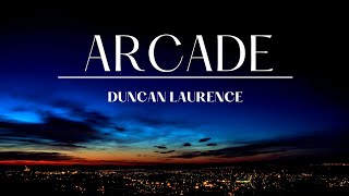 ARCADE - DUNCAN LAURENCE [LYRICS]