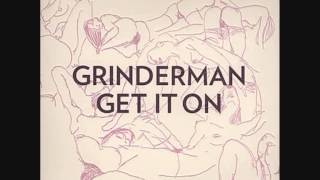 Grinderman - &quot;Get It On&quot;
