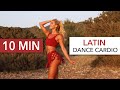10 MIN LATIN Dance Cardio Shake Your Hips To A Healthier Happier You