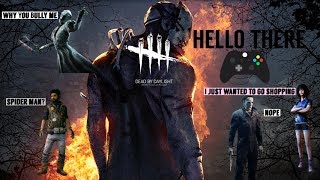 WHY YOU BULLY ME! - Dead By Daylight