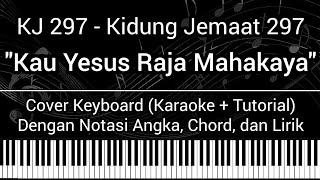 Download lagu KJ 297 - Kau Yesus Raja Mahakaya (Not Angka Chord Lirik) Cover Keyboard (Karaoke Tutorial) Kidung mp3 Download lagu KJ 297 - Kau Yesus Raja Mahakaya (Not Angka Chord Lirik) Cover Keyboard (Karaoke Tutorial) Kidung mp3