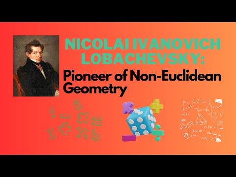 Nicolai Ivanovich Lobachevsky: Pioneer of Non-Euclidean Geometry