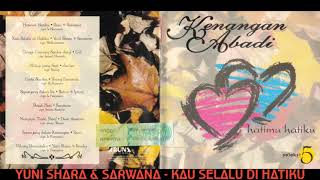 Yuni Shara &amp; Sarwana - Kau Selalu Di Hatiku