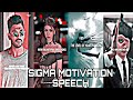 Sigma Best Motivation Speech Sigmarule Sigmamale Sigmasong