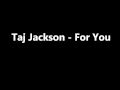 Taj Jackson - For You 