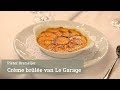 De crème brûlée van Le Garage