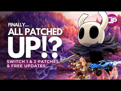 So Many FREE UPDATES & Patches For Switch 1 & 2 Releases!