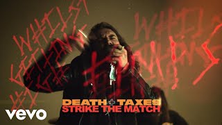 Death and Taxes - Strike the Match (Official Video)