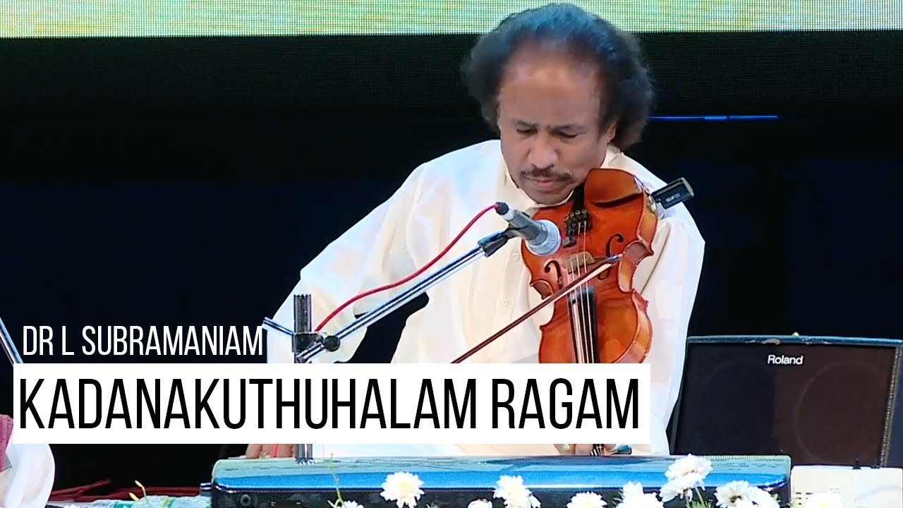 Kadanakuthuhalam Ragam - Raghuvamsa Sudha | Dr L Subramaniam