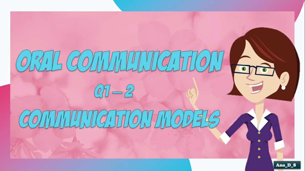 Oral Com Q1-2 Communication Models