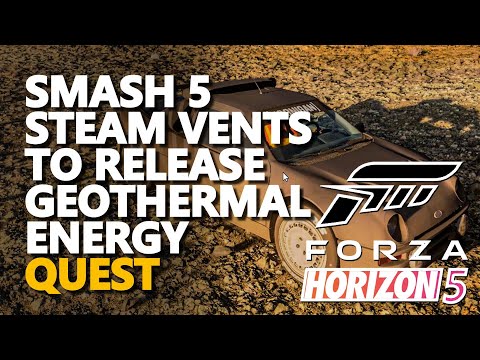 Smash 5 Steam vents to release geothermal Energy Forza Horizon 5