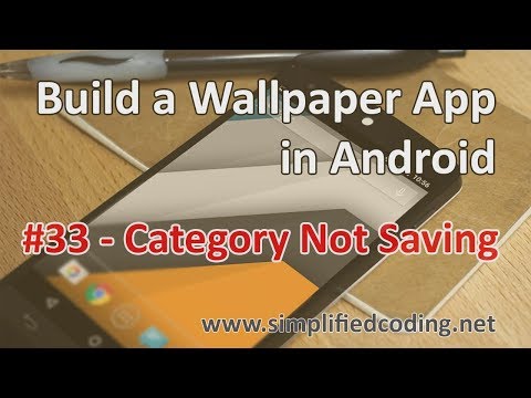 33 Build a Wallpaper App in Android Category Not Saving Issue