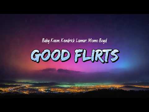 Baby Keem - Good Flirts (Lyrics) ft. Kendrick Lamar & Momo Boyd