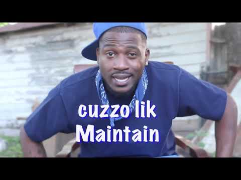 Cuzzo Lik Maintain (Part 1 of 2 Shot By GerlyWayne)