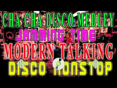 MODERN TALKING x PAKIDO KIDO x WHY ️🎼 BEST CHA CHA DISCO MEDLEY 2022 ️🎼 JAMMING TIME ️🎼