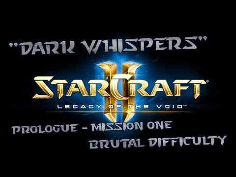 StarCraft II: Legacy Of The Void (Prologue) - Part One "Dark Whispers" - Brutal Difficulty