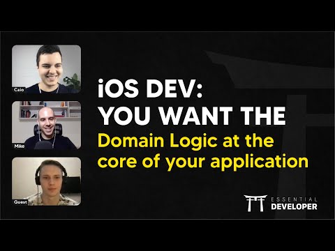 iOS Dev: You want the Domain Logic at the core of your app | ED Clips
