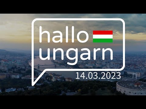 hallo ungarn - Kurznachrichten am 14.03.2023