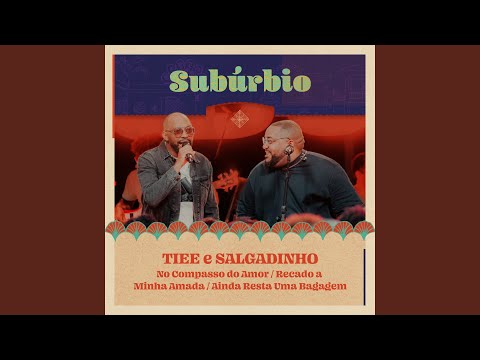 No Compasso Do Criador / Recado A Minha Amada / Ainda Resta Uma Bagagem (Ao Vivo)