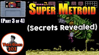 Super Metroid Walkthrough | Part 3 of 4 | Video Games 101