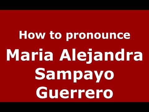 How to pronounce Maria Alejandra Sampayo Guerrero (Colombian Spanish/Colombia)  - PronounceNames.com
