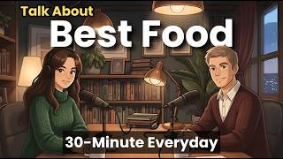 How to Talk About Food in English | 30-Minute English Conversation Every Day | 1000 Active Words